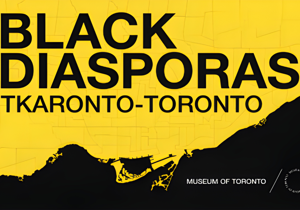 Museum of Toronto Announces the Extension of the Black Diasporas Tkaronto-Toronto Exhibition